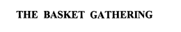 THE BASKET GATHERING trademark