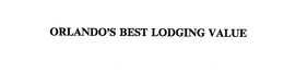 ORLANDO'S BEST LODGING VALUE trademark