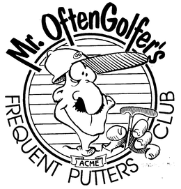 MR. OFTEN GOLFER'S FREQUENT PUTTERS CLUB ACME trademark