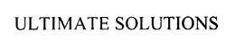 ULTIMATE SOLUTIONS trademark
