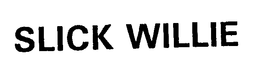 SLICK WILLIE trademark