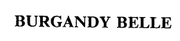 BURGANDY BELLE trademark