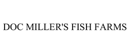 DOC MILLER'S FISH FARMS trademark