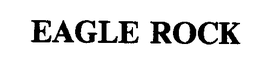 EAGLE ROCK trademark