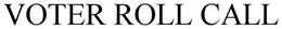 VOTER ROLL CALL trademark
