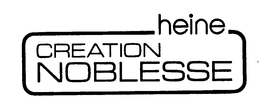 HEINE CREATION NOBLESSE trademark