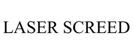 LASER SCREED trademark