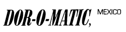 DOR-O-MATIC, MEXICO trademark