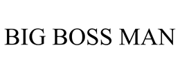 BIG BOSS MAN trademark