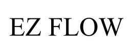 EZ FLOW trademark