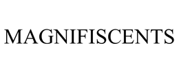 MAGNIFISCENTS trademark