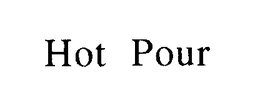 HOT POUR trademark
