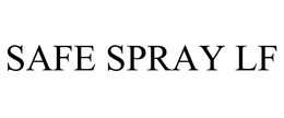 SAFE SPRAY LF trademark