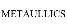 METAULLICS trademark