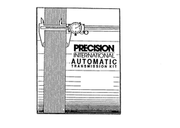 PRECISION INTERNATIONAL AUTOMATIC TRANSMISSION KIT trademark