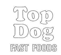 TOP DOG FAST FOODS trademark
