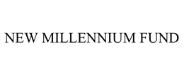 NEW MILLENNIUM FUND trademark