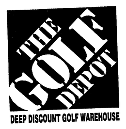 THE GOLF DEPOT DEEP DISCOUNT GOLF WAREHOUSE trademark