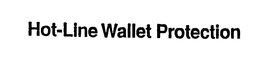 HOT-LINE WALLET PROTECTION trademark