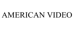 AMERICAN VIDEO trademark