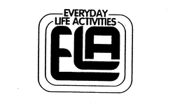 EVERYDAY LIFE ACTIVITIES ELA trademark