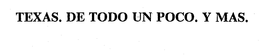 TEXAS. DE TODO UN POCO. Y MAS. trademark