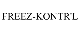 FREEZ-KONTR'L trademark
