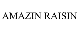 AMAZIN RAISIN trademark