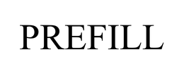 PREFILL trademark