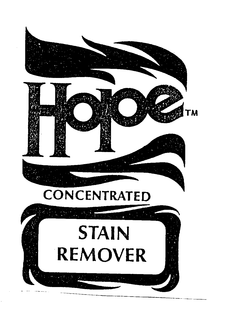 HOPE CONCENTRATED STAIN REMOVER trademark