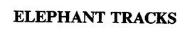 ELEPHANT TRACKS trademark
