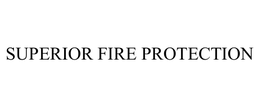 SUPERIOR FIRE PROTECTION trademark