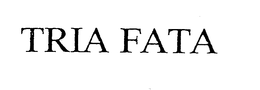 TRIA FATA trademark