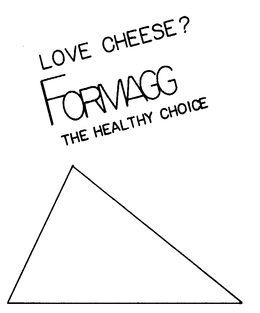 LOVE CHEESE? FORMAGG THE HEALTHY CHOICE trademark