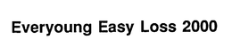 EVERYOUNG EASY LOSS 2000 trademark