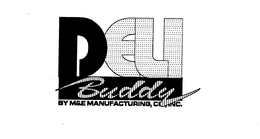 DELI BUDDY BY M&E MANUFACTURING, CO., INC. trademark