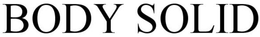 BODY SOLID trademark