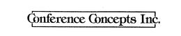 CONFERENCE CONCEPTS INC. trademark