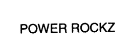 POWER ROCKZ trademark