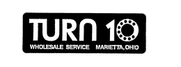 TURN 10 WHOLESALE SERVICE MARIETTA, OHIO trademark
