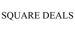 SQUARE DEALS trademark