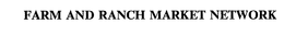 FARM AND RANCH MARKET NETWORK trademark