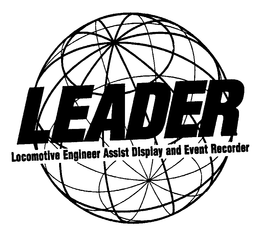 LEADER LOCOMOTIVE ENGINEER ASSIST DISPLAY AND EVENT RECORDER trademark