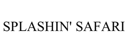 SPLASHIN' SAFARI trademark