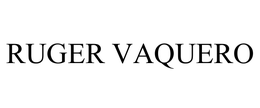 RUGER VAQUERO trademark