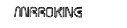 MIRROKING trademark