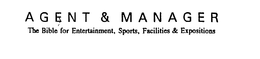 AGENT & MANAGER THE BIBLE FOR ENTERTAINMENT, SPORTS, FACILITIES & EXPOSITIONS trademark