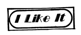 I LIKE IT trademark