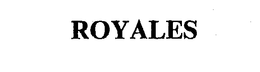 ROYALES trademark