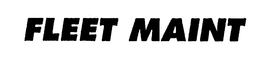 FLEET MAINT trademark